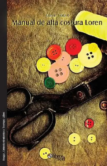 Manual de alta costura Loren by Tibbet, Loren