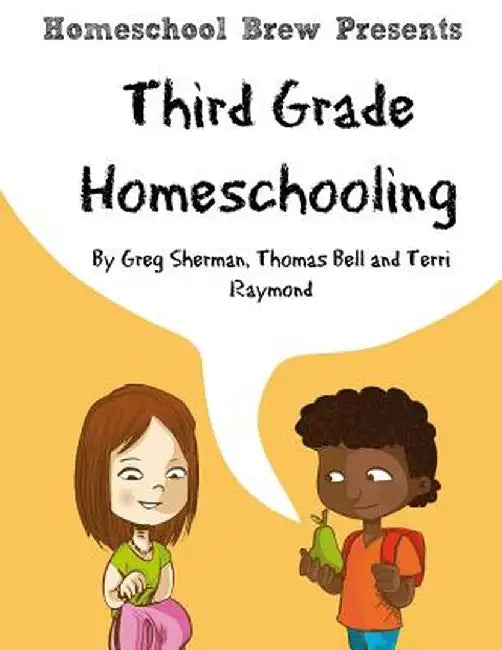 Third Grade Homeschooling: (Math, Science and Social Science Lessons, Activities, and Questions) by Terri Raymond