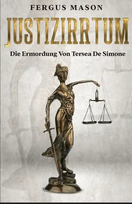 Justizirrtum: Die Ermordung Von Tersea De Simone by Fergus Mason