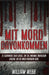 Mit Mord Davonkommen: 15 Schaurige Cold Cases, Die Sie Zweimal Überlegen Lassen, Ob Sie Nach Draußen Gehen by William Webb