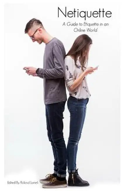 Netiquette: A Guide to Etiquette in an Online World by Buzztrace