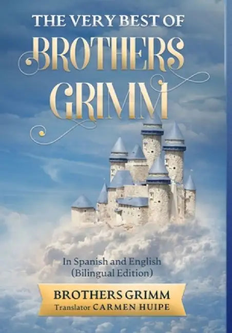 The Very Best of Brothers Grimm In English and Spanish (Translated) by Brothers Grimm