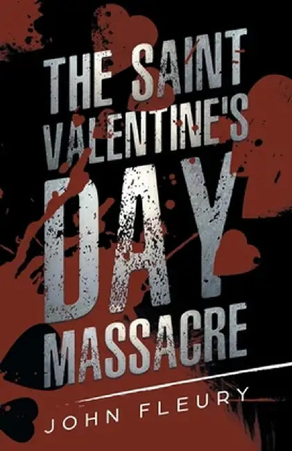 The Saint Valentine's Day Massacre by John Fleury