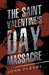 The Saint Valentine's Day Massacre by John Fleury