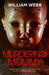 Murdering Mommy: Horrifying Tales of Children Who Killed Their Own Mothers by William Webb