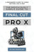 The Ridiculously Simple Guide to Final Cut Pro X: A Beginners Guide to Video Edition Like a Pro by Douglas Ryan