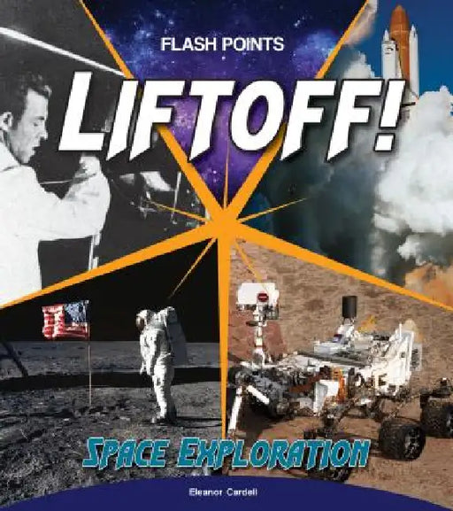 Liftoff!: Space Exploration by Eleanor Cardell