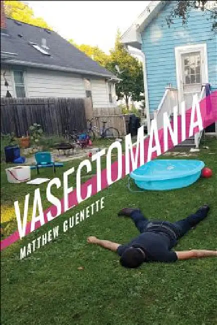 Vasectomania by Matthew Guenette