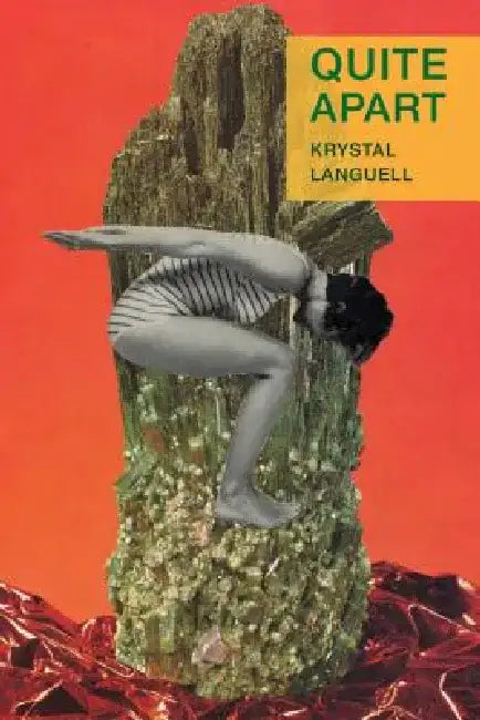 Quite Apart: Poems by Krystal Languell