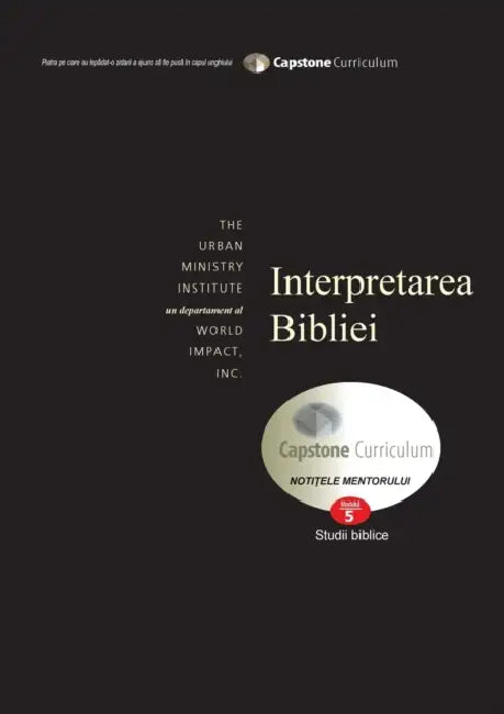 Bible Interpretation, Mentor's Guide: Capstone Module 5, Romanian Edition by Don Davis, Mihaela Frenț