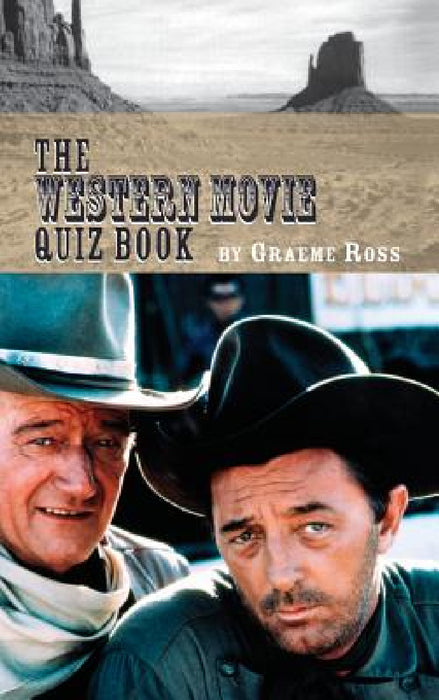 The Western Movie Quiz Book (hardback) by Graeme Ross