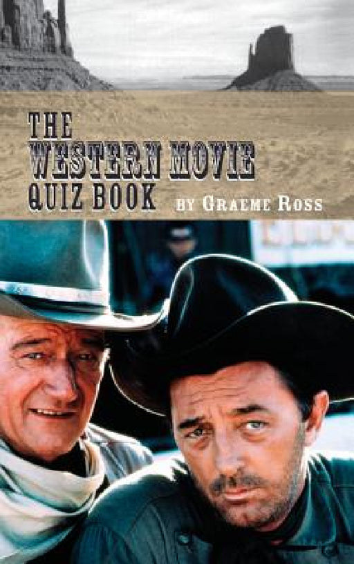 The Western Movie Quiz Book (hardback) by Graeme Ross