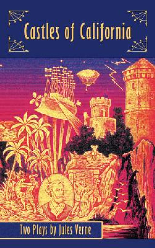 Castles of California: Two Plays by Jules Verne (hardback) by Jules Verne, Kieran M. O'Driscoll