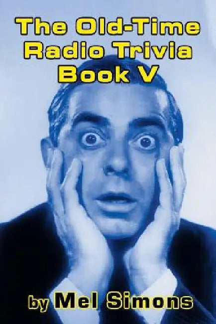 The Old-Time Radio Trivia Book V by Mel Simons