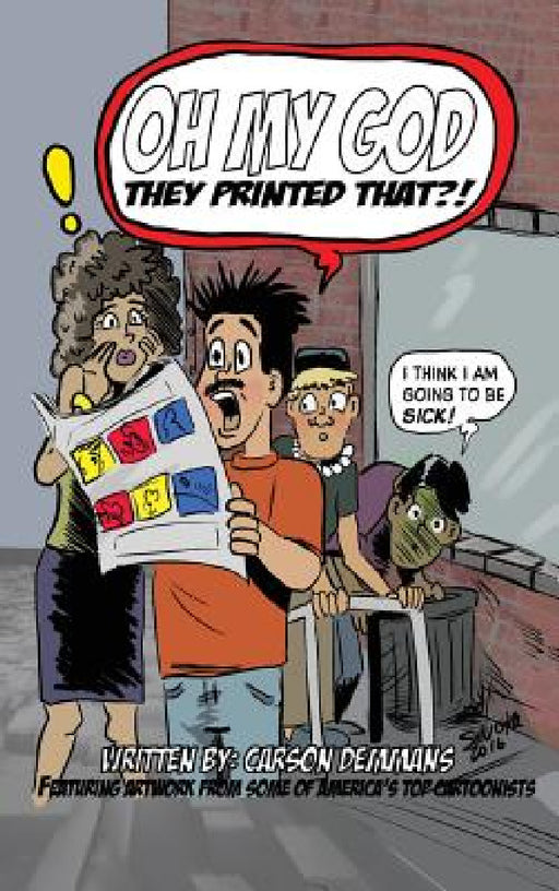 Oh My God They Printed That!? (hardback) by Carson Demmans