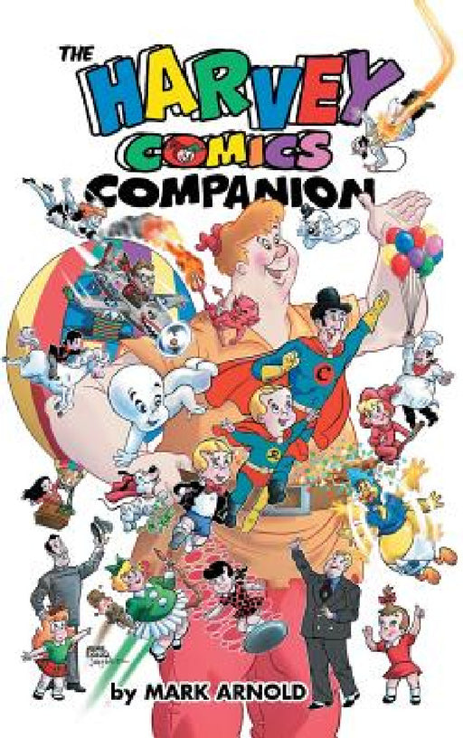The Harvey Comics Companion (hardback) by Mark Arnold, Dan Parent