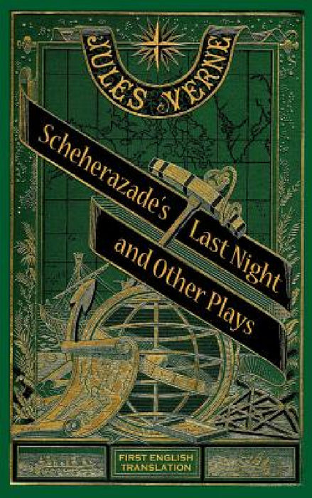 Scheherazade's Last Night and Other Plays (hardback) by Jules Verne, Peter Schulman