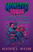 Monster Squad: Celebrating the Artists Behind Cinema's Most Memorable Creatures (hardback) by Heather a. Wixson