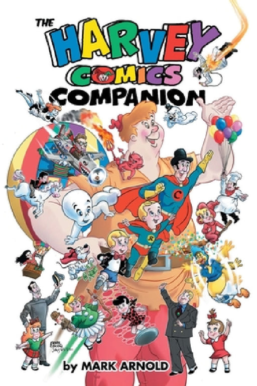 The Harvey Comics Companion by Mark Arnold
