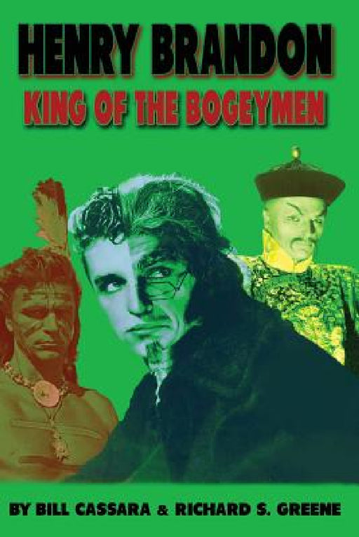 Henry Brandon: King of the Bogeymen by Bill Cassara, Richard S. Greene, Stan Taffel