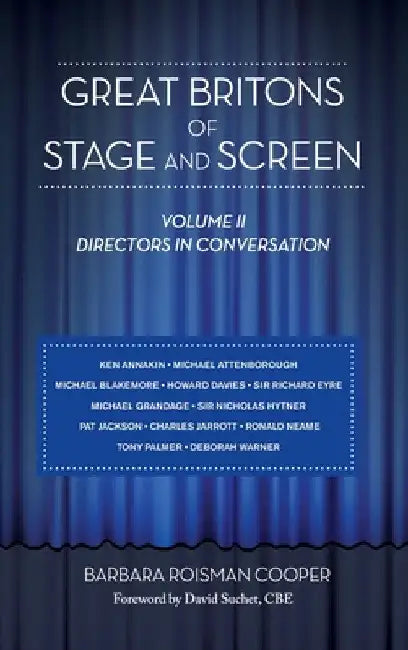 Great Britons of Stage and Screen: Volume II: Directors in Conversation (hardback) by Barbara Roisman Cooper