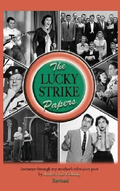 The Lucky Strike Papers: Journeys Through My Mother's Television Past (revised edition) (hardback) by Andrew Lee Fielding
