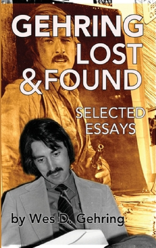 Gehring Lost & Found: Selected Essays (hardback) by Wes Gehring