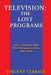 Television: The Lost Programs 2,077 Concepts That Never Became a Series, 1950-2020 by Vincent Terrace