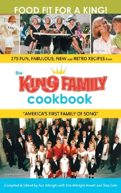 The King Family Cookbook (hardback) by Xan Albright, Erin Albright, Tina Cole