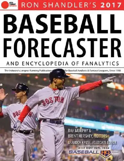 2017 Baseball Forecaster: & Encyclopedia of Fanalytics by Brent Hershey