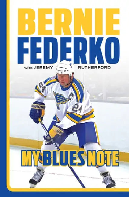 Bernie Federko: My Blues Note by Bernie Federko