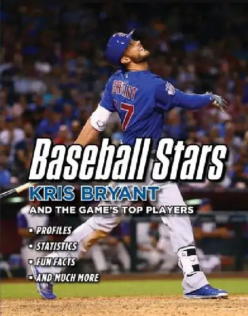 Baseball Stars: Kris Bryant and the Game's Top Players by Triumph Books