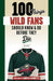 100 Things Wild Fans Should Know & Do Before They Die by Dan Myers