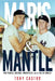 Maris and Mantle by Tony Castro