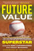 Future Value: The Battle for Baseball's Soul and How Teams Will Find the Next Superstar by Eric Longenhagen