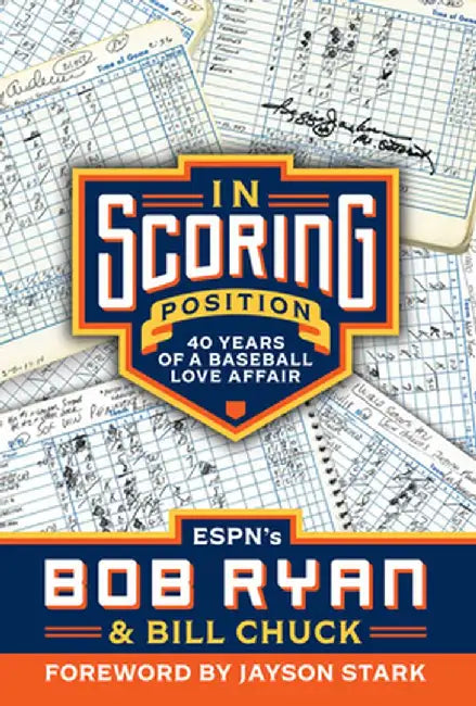 In Scoring Position: 40 Years of a Baseball Love Affair by Bob Ryan