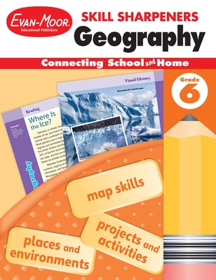 Skill Sharpeners Geography, Grade 6 by Evan-Moor Educational Publishers