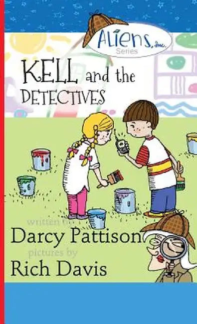Kell and the Detectives by Darcy Pattison