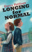 Longing for Normal by Darcy Pattison