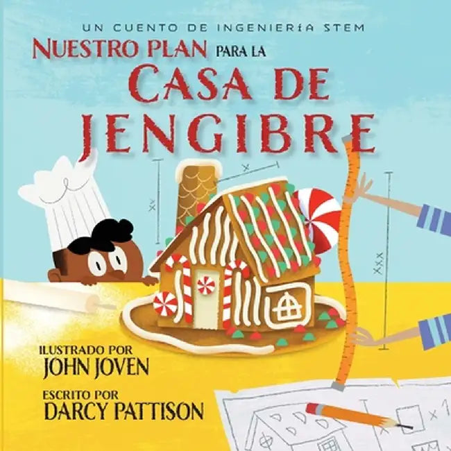 Nuestro plan para la casa jengibre: Un cuento de ingeniería STEM by Darcy Pattison