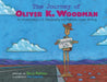 The Journey of Oliver K. Woodman: Adventures in U.S. Geography and Friendly Letter Writing by Darcy Pattison, Joe Cepeda