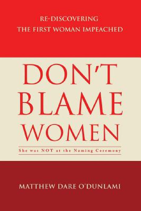 Don't Blame Women by Matthew Dare O'Dunlami