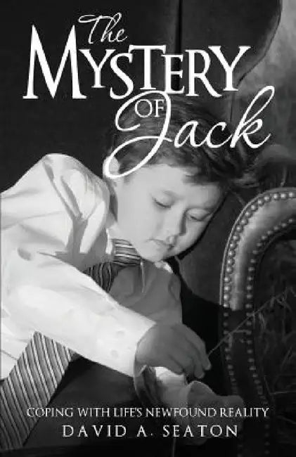The Mystery of Jack by David a. Seaton