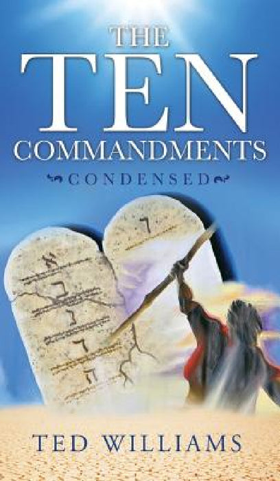 The Ten Commandments Condensed by Ted Williams