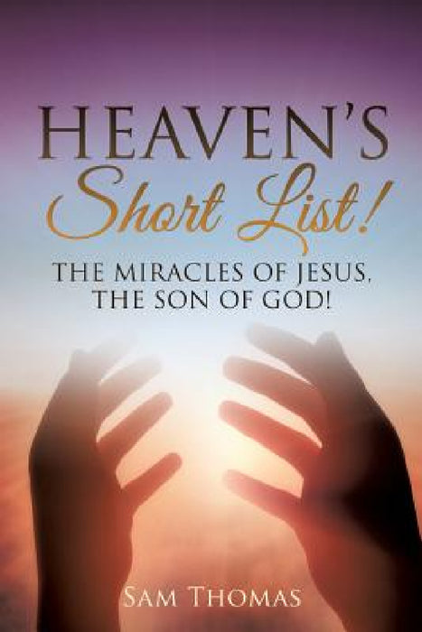 Heaven's Short List! by Sam Thomas MDIV Phd