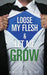 Loose My Flesh & Let Me Grow by Jr. McRae Cep Daniel