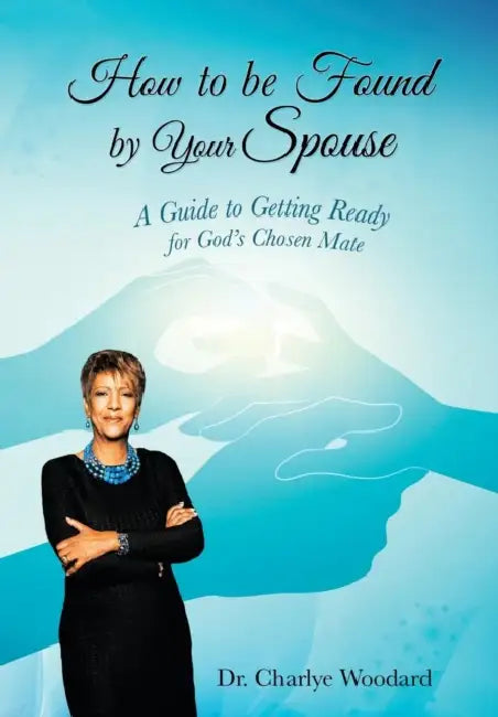 How to Be Found by Your Spouse by Charlye Woodard