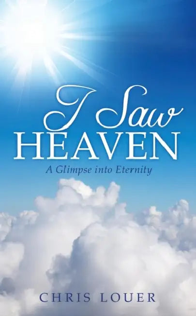 I Saw Heaven by Chris Louer