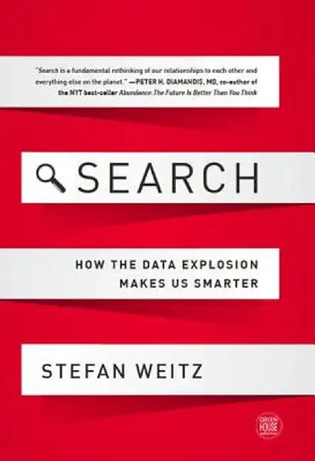 Search: How the Data Explosion Makes Us Smarter by Stefan Weitz