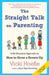 Straight Talk on Parenting: A No-Nonsense Approach on How to Grow a Grown-Up by Vicki Hoefle